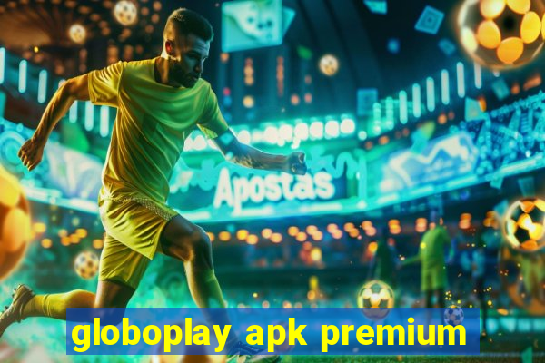 globoplay apk premium